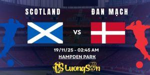 Soi Kèo Scotland Vs Đan Mạch Lúc 2H45 Ngày 19/11/2025 